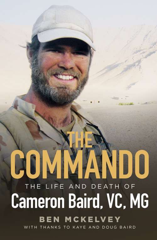 Book cover of The Commando: The life and death of Cameron Baird, VC, MG
