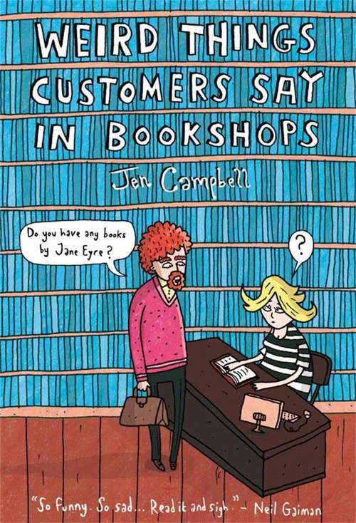 Book cover of Weird Things Customers Say in Bookshops