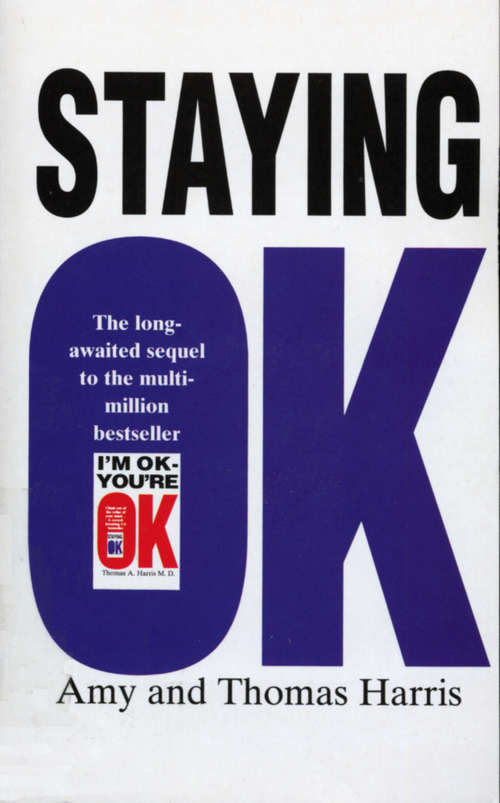 Book cover of Staying Ok: How To Maximize Good Feelings And Minimize Bad Ones
