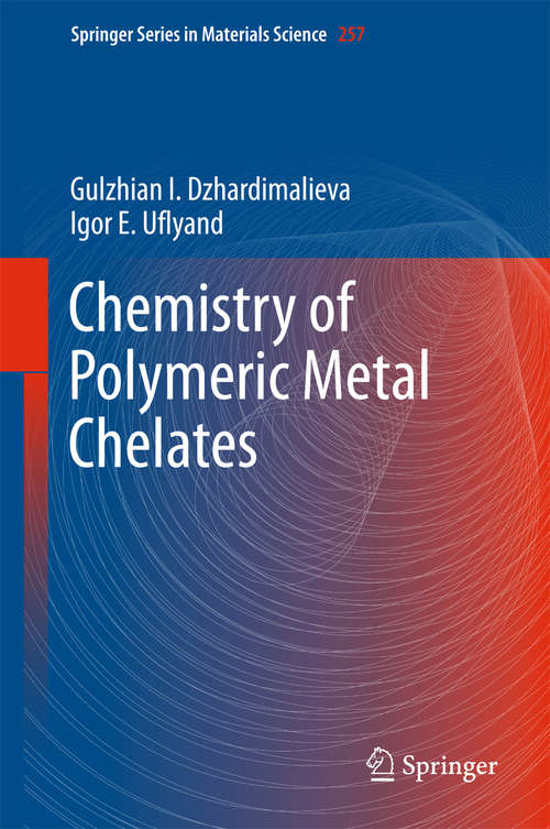 Book cover of Chemistry of Polymeric Metal Chelates (Springer Series in Materials Science #257)