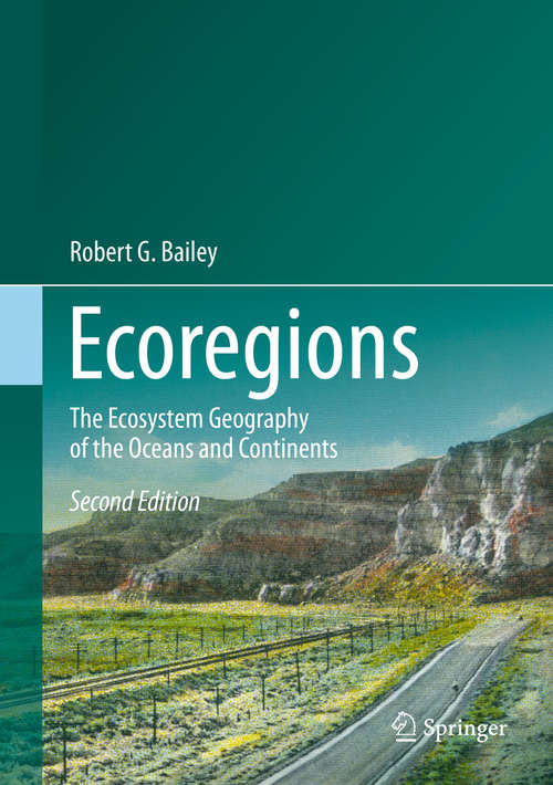 Book cover of Ecoregions: The Ecosystem Geography of the Oceans and Continents (2nd ed. 2014)