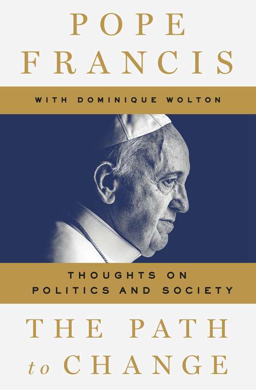 Book cover of The Path to Change: Thoughts on Politics and Society