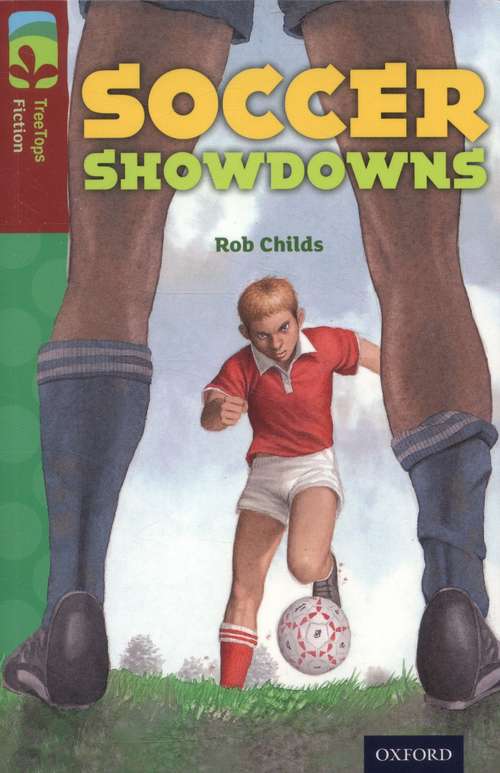 Book cover of Oxford Reading Tree, Level 15, TreeTops Fiction: Soccer Showdowns (2014 edition) (PDF)