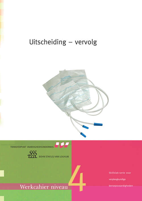 Book cover of Uitscheiding – vervolg: Werkcahier Kwalificatieniveau 4 (3rd ed. 2005) (Skillslab-serie)