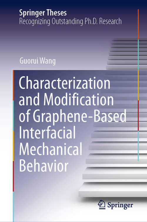 Book cover of Characterization and Modification of Graphene-Based Interfacial Mechanical Behavior (1st ed. 2020) (Springer Theses)