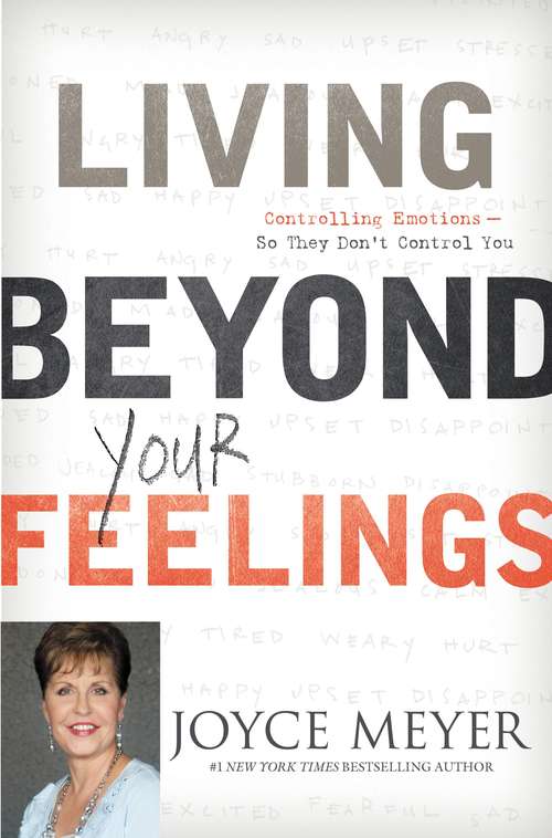 Book cover of Vive por Encima de tus Sentimientos: Controla tus Emociones para que ellas no te Controlen