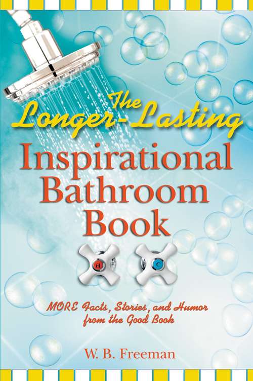 Book cover of The Longer-Lasting Inspirational Bathroom Book: More Facts, Stories, and Humor from the Good Book