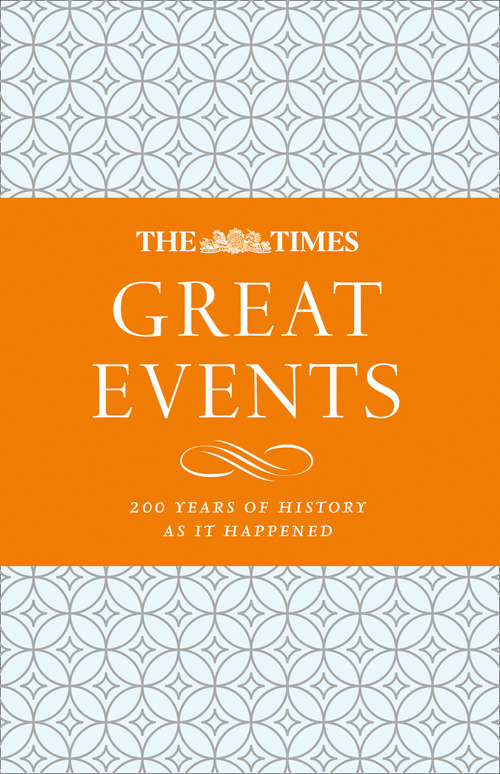 Book cover of The Times Great Events: 200 Years Of History As It Happened (ePub edition)