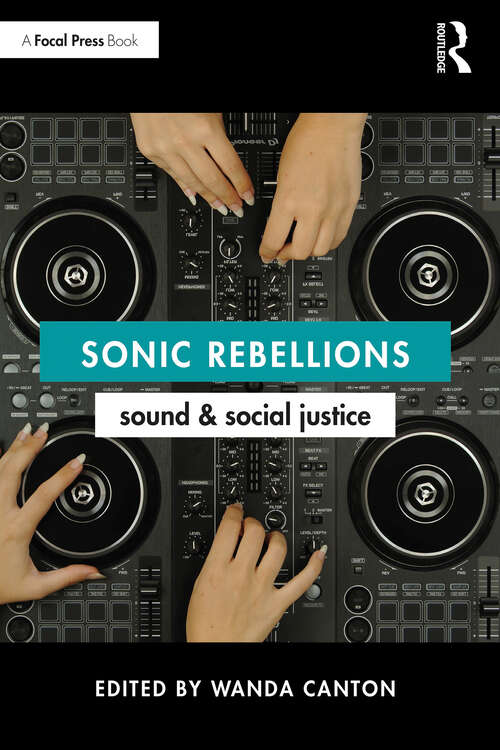 Book cover of Sonic Rebellions: Sound and Social Justice
