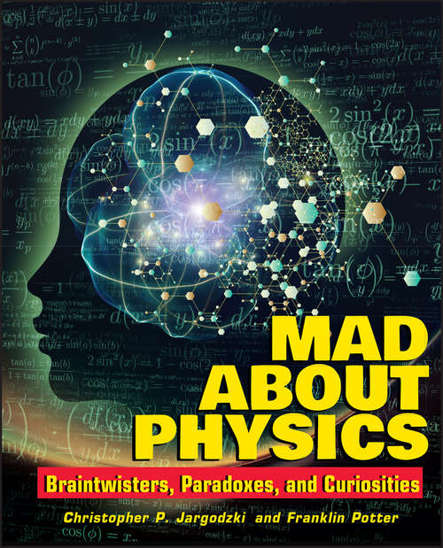 Book cover of Mad about Physics: Braintwisters, Paradoxes, and Curiosities