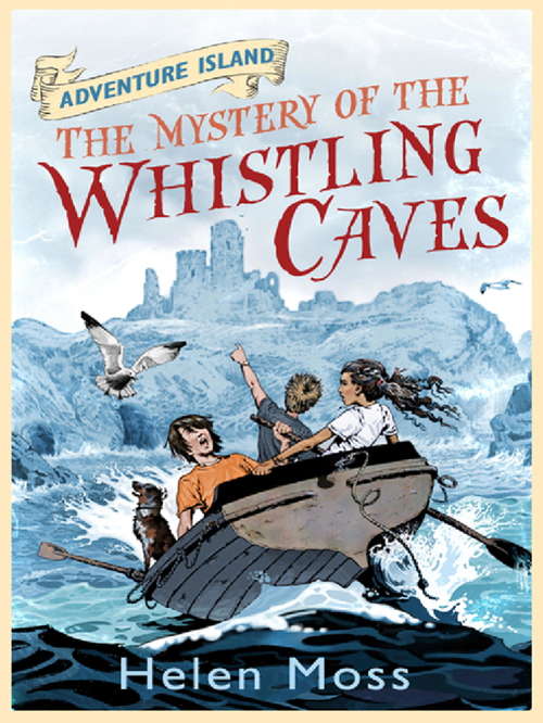 Book cover of The Mystery of the Whistling Caves: Book 1 (Adventure Island #1)
