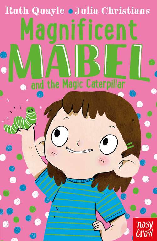 Book cover of Magnificent Mabel and the Magic Caterpillar (Magnificent Mabel #4)