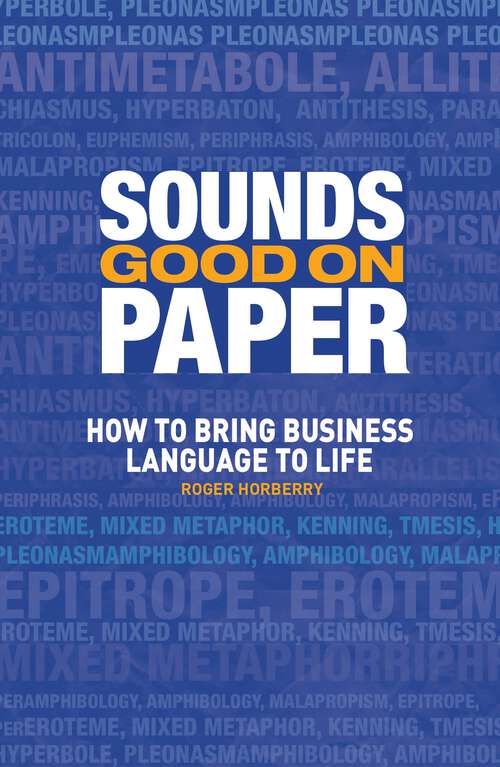 Book cover of Sounds Good on Paper: How to Bring Business Language to Life