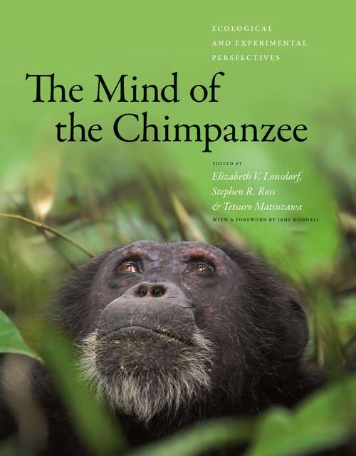 Book cover of The Mind of the Chimpanzee: Ecological and Experimental Perspectives