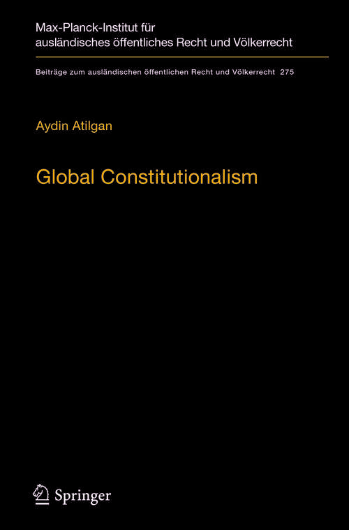 Book cover of Global Constitutionalism: A Socio-legal Perspective (1st ed. 2018) (Beiträge zum ausländischen öffentlichen Recht und Völkerrecht #275)