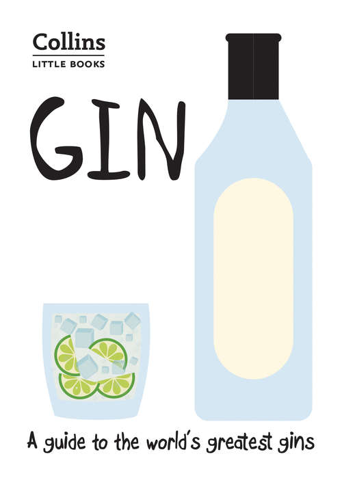 Book cover of Gin: A guide to the world’s greatest gins (ePub edition) (Collins Little Books)
