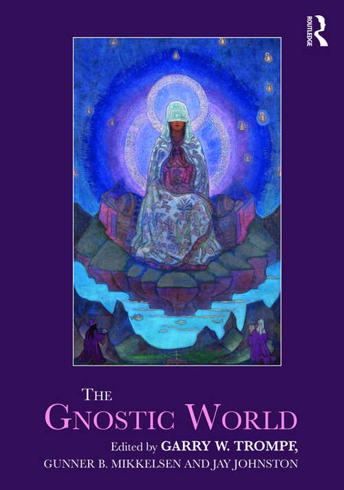 Book cover of The Gnostic World (Routledge Worlds)