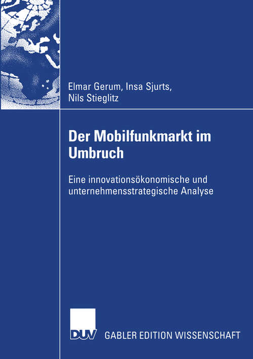 Book cover of Der Mobilfunkmarkt im Umbruch: Eine innovationsökonomische und unternehmensstrategische Analyse (2003)