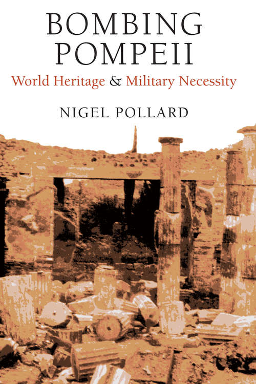 Book cover of Bombing Pompeii: World Heritage And Military Necessity