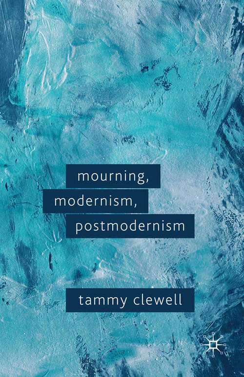 Book cover of Mourning, Modernism, Postmodernism (2009)
