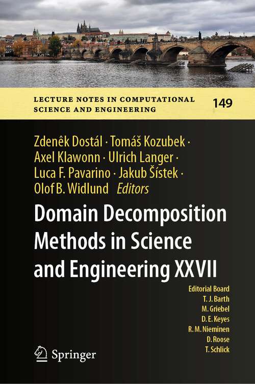 Book cover of Domain Decomposition Methods in Science and Engineering XXVII (1st ed. 2024) (Lecture Notes in Computational Science and Engineering #149)