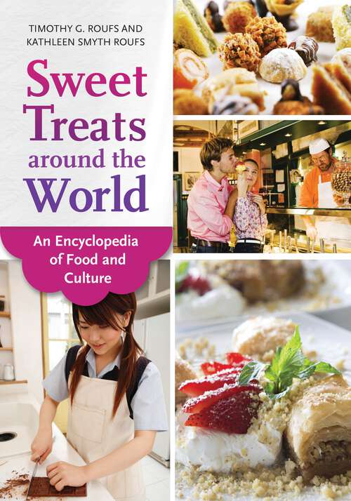 Book cover of Sweet Treats around the World: An Encyclopedia of Food and Culture