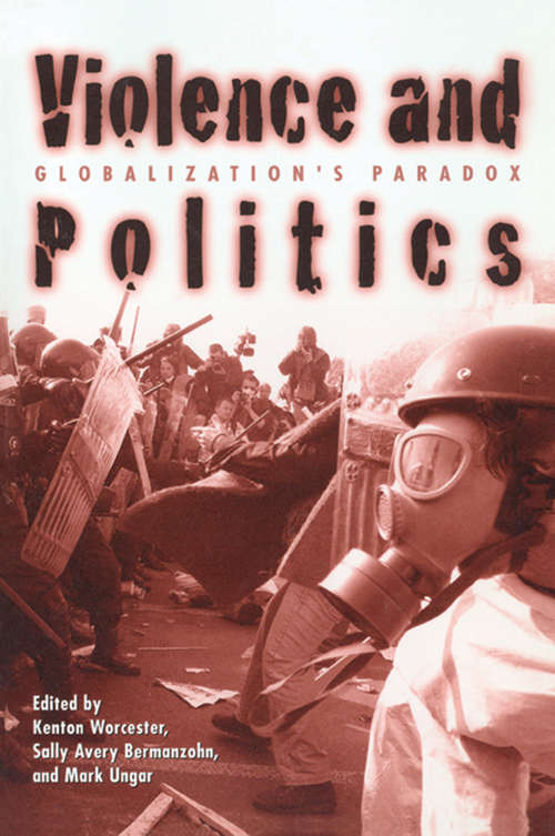 Book cover of Violence and Politics: Globalization's Paradox (New Political Science Reader)