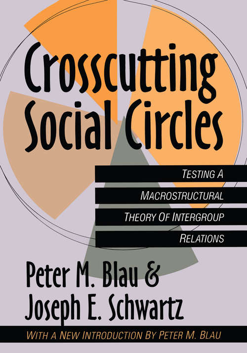 Book cover of Crosscutting Social Circles: Testing a Macrostructural Theory of Intergroup Relations