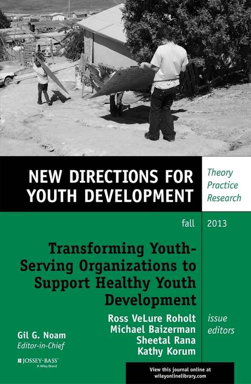 Book cover of Transforming Youth Serving Organizations to Support Healthy Youth Development: New Directions for Youth Development, Number 139 (J-B MHS Single Issue Mental Health Services)