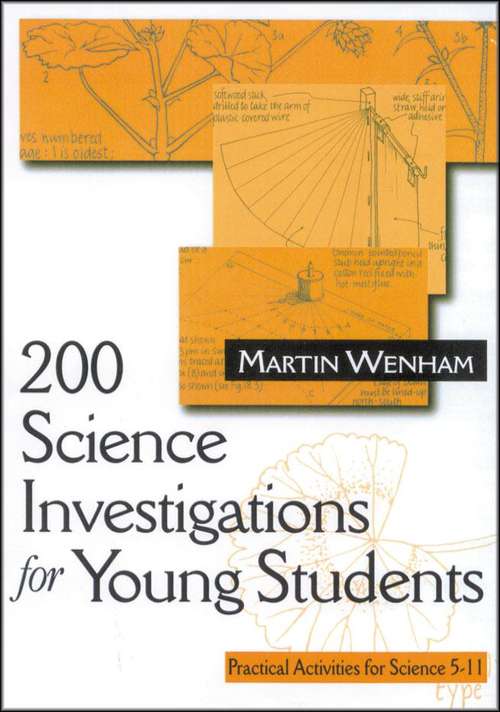 Book cover of 200 Science Investigations for Young Students: Practical Activities for Science 5 to 11 (1st edition) (PDF)