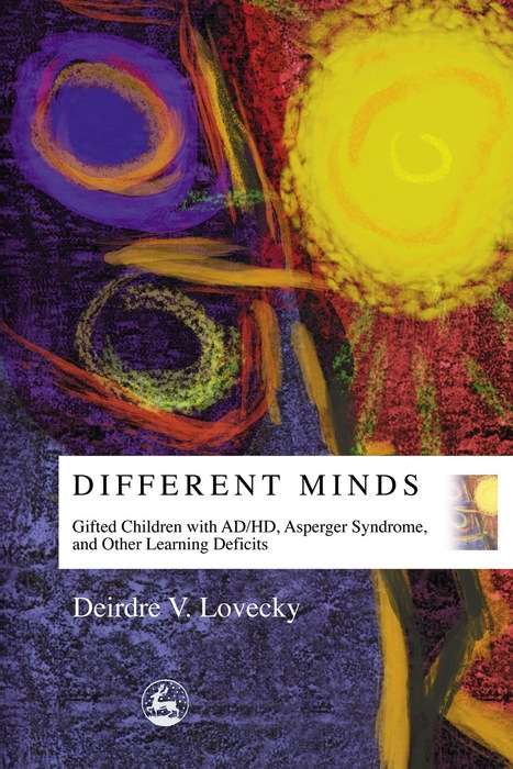Book cover of Different Minds: Gifted Children with AD/HD, Asperger Syndrome, and Other Learning Deficits (PDF)