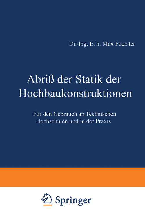 Book cover of Abriß der Statik der Hochbaukonstruktionen: Für den Gebrauch an Technischen Hochschulen und in der Praxis (1920)
