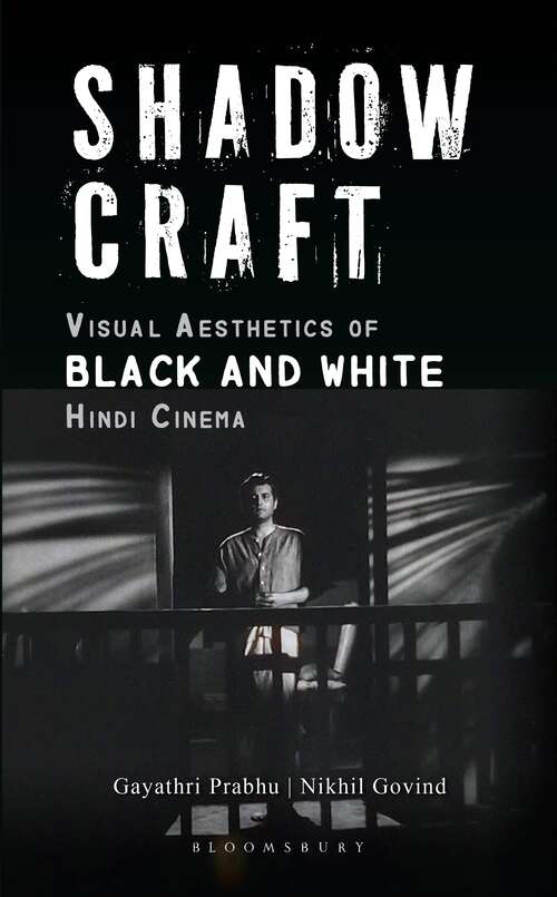 Book cover of Shadow Craft: Visual Aesthetics of Black and White Hindi Cinema