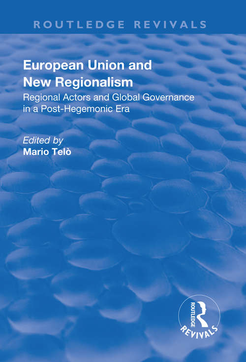 Book cover of European Union and New Regionalism: Europe and Globalization in Comparative Perspective (Routledge Revivals)