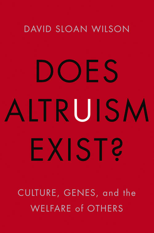Book cover of Does Altruism Exist?: Culture, Genes, and the Welfare of Others (Foundational Questions in Science)