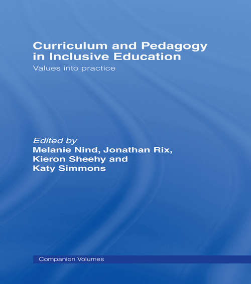 Book cover of Curriculum and Pedagogy in Inclusive Education: Values into practice