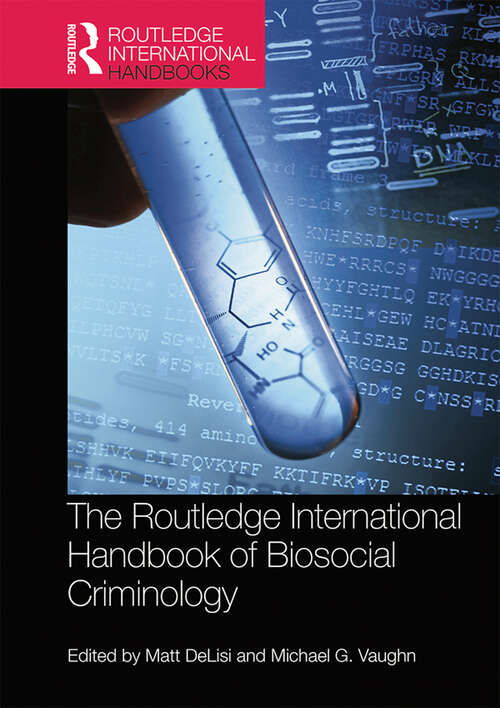 Book cover of The Routledge International Handbook of Biosocial Criminology (Routledge International Handbooks)