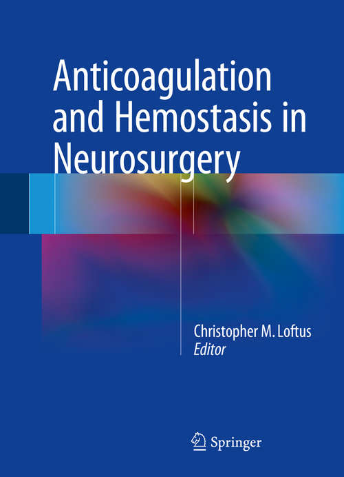 Book cover of Anticoagulation and Hemostasis in Neurosurgery (1st ed. 2016)