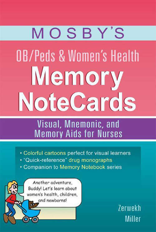 Book cover of Mosby’s OB/Peds & Women’s Health Memory NoteCards - E-Book: Visual, Mnemonic, and Memory Aids for Nurses