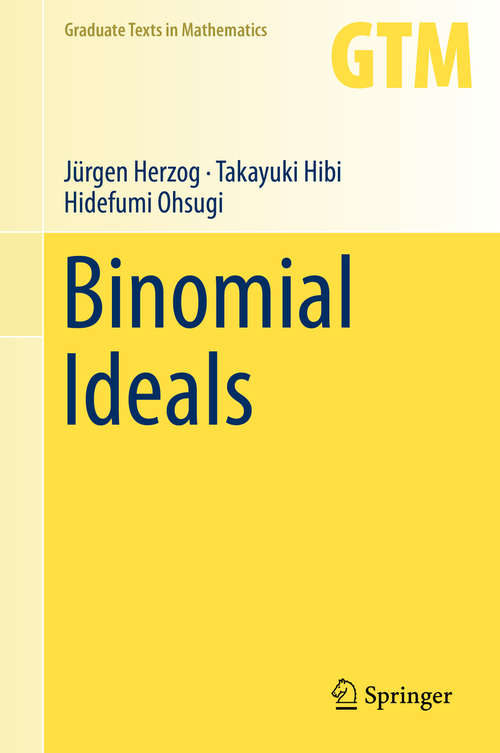 Book cover of Binomial Ideals (1st ed. 2018) (Graduate Texts in Mathematics #279)