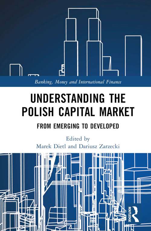 Book cover of Understanding the Polish Capital Market: From Emerging to Developed (Banking, Money and International Finance)