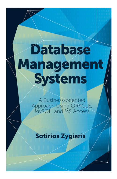 Book cover of Database Management Systems: A Business-Oriented Approach to ORACLE, MySQL and MS Access
