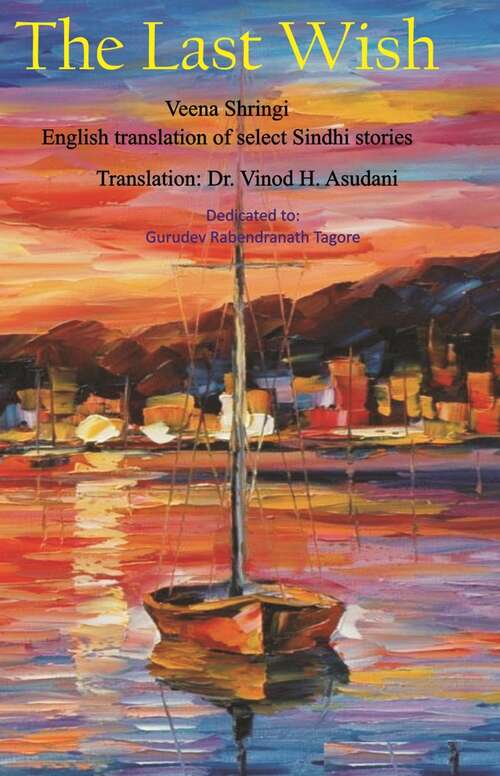 Book cover of The Last Wish: English Translation of select Sindhi Stories By Dr. Vinod Asudani
