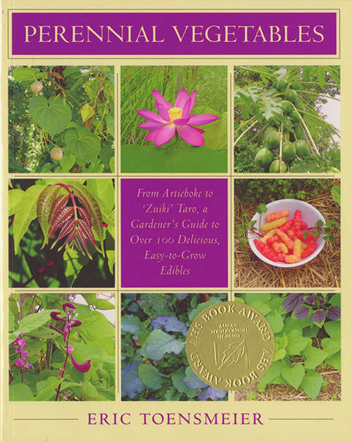 Book cover of Perennial Vegetables: From Artichokes to Zuiki Taro, A Gardener's Guide to Over 100 Delicious and Easy to Grow Edibles