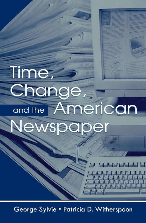 Book cover of Time, Change, and the American Newspaper (Routledge Communication Series)