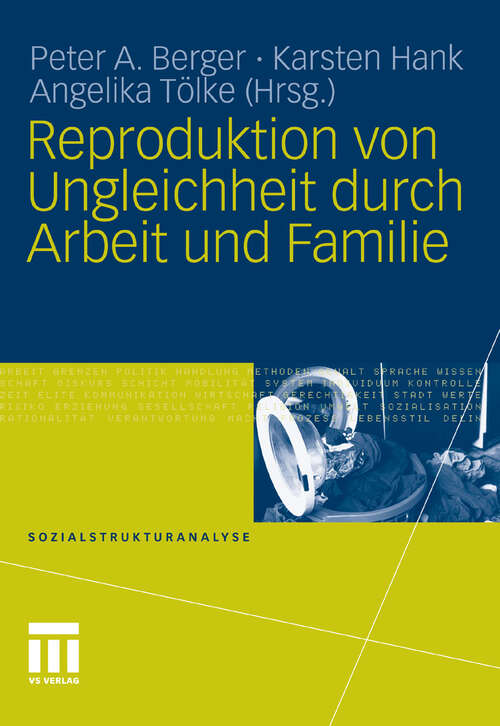 Book cover of Reproduktion von Ungleichheit durch Arbeit und Familie (2011) (Sozialstrukturanalyse)