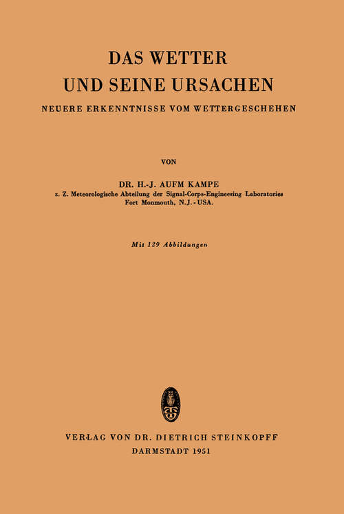 Book cover of Das Wetter und Seine Ursachen: Neuere Erkenntnisse vom Wettergeschehen (1951) (Wissenschaftliche Forschungsberichte)