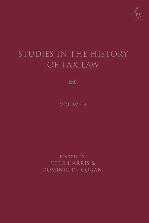 Book cover of Studies in the History of Tax Law, Volume 9 (Studies in the History of Tax Law)