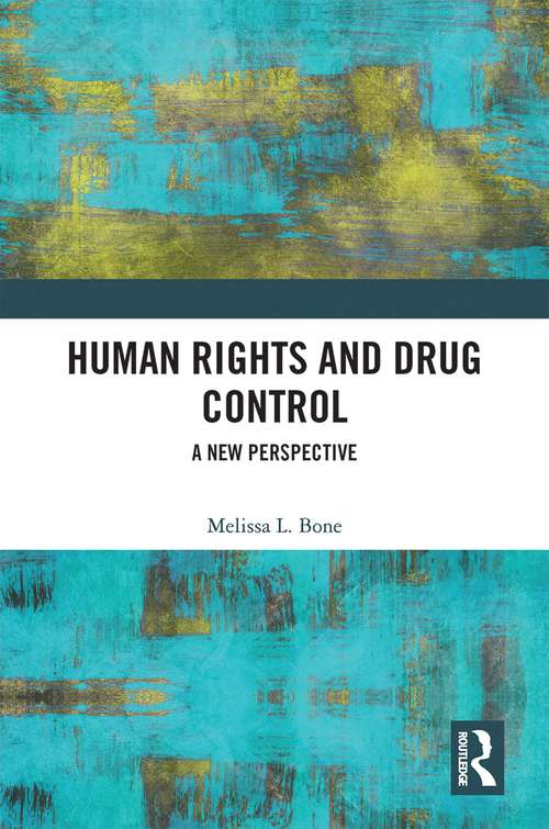 Book cover of Human Rights and Drug Control: A New Perspective