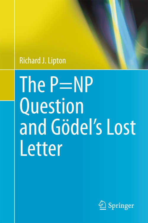 Book cover of The P=NP Question and Gödel’s Lost Letter (2010)